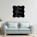 Best Mom Ever sign, Mother's day sign, Metal Sign for Mom