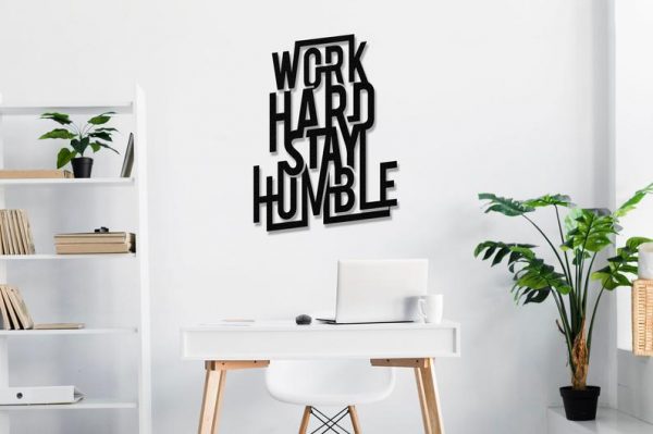 Work Hard Stay Humble Metal Wall Art, Motivation Quote - Dezin.info